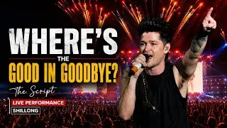 The Script live in Shillong || NO GOOD IN GOODBYES || Cherry Blossom Festival 2025