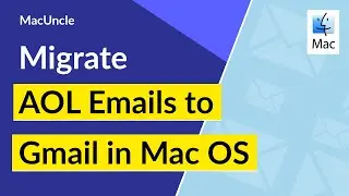 How to Migrate Aol Emails to Gmail in Mac OS