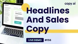 Copy.ai Live Demo #156: Headlines & Sales Copy