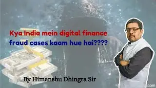 Cracking UPSC: Understanding Digital Financial Frauds in India with Himanshu Dhingra | IAS exam