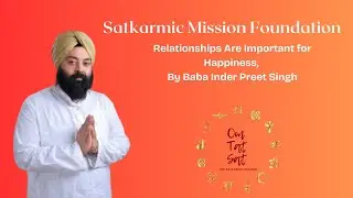 Relationships Are Important for Happiness, By Baba Inder Preet Singhg