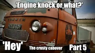 'Hey' the crusty Cabover.  part six,   'engine knock or what?'