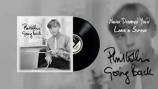 Phil Collins - Never Dreamed You'd Leave Me In Summer (Official Audio)