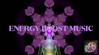 Energy Boost Music : Healing, Cleansing, Boosting of Mental & Physical Energy | Intense Brain Power