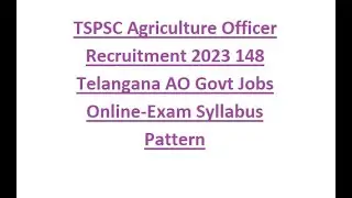 TSPSC AGRICULTURE OFFICER NOTIFICATION 2022
