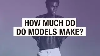 How Much Do Models Make?