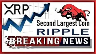 RIPPLE BREAKING NEWS: XRP - Second Largest Coin !!!!