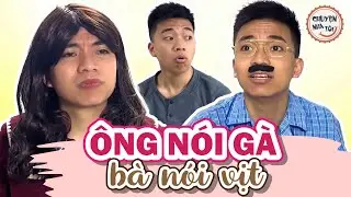 ÔNG NÓI GÀ - BÀ NÓI VỊT | CHUYỆN NHÀ TÔI - CUỘI VUI VẺ
