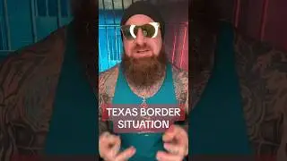 TEXAS BORDER CRISIS UPDATE