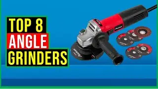 ✅Best Angle Grinders 2022 | Top 8 Best Angle Grinder Reviews 2022 | Best Angle Grinder for The Money
