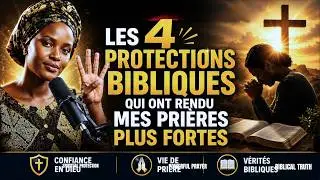 Ex-Sorcière RÉVÈLE les 4 Protections Cachées Qui Rendent Vos Prières Inarrêtables Face aux Sorciers