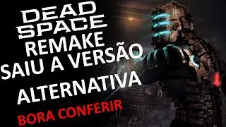 Dead Space  Remake saiu a vers&atilde;o alternativa bora confirir em medio 4k