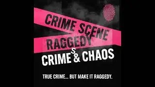 Raggedy Crimes & Chaos | The Child Witness