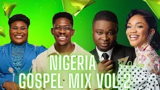 Nigeria Gospel Mix 2025 Vol. 2 by DJ Treja