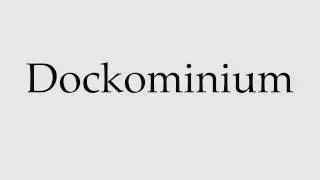 How to Pronounce Dockominium