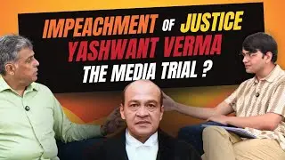 Impeachment of Justice Yashwant Verma & the Power of Media Trials | Frankly with Fazal