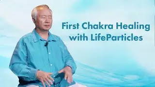 LifeParticle Chakra Healing | LifeParticles and Meditation Ep.03