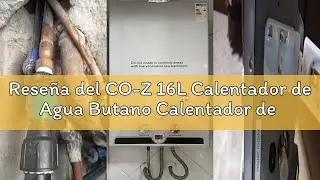 Reseña del CO-Z 16L Calentador de Agua Butano Calentador de Agua LPG Instantáneo, Certificado CE, Ca