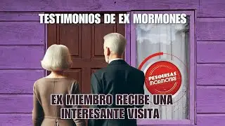 Experiencias de exmormones: Mario recibe una visita