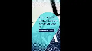 You can get rejected for German visa if