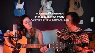 Fade Into You (Mazzy Star Cover)