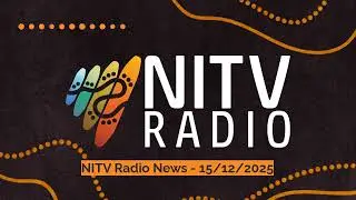 NITV Radio News - 15/12/2025 | SBS NITV Radio