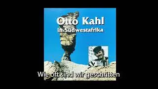 Wie oft sind wir geschritten - South-West Africa (Namibia) - Otto Kahl