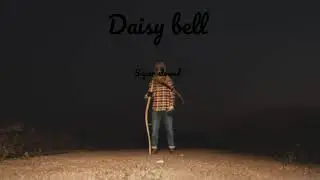 daisy bell (super slowed)