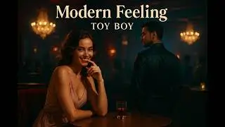 Modern Feeling - Toy Boy
