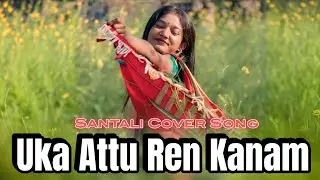 Uka Attu Ren Kanam | New Santali Love Song | Romantic Santali Song 2026