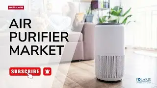 Air Purifier Market Trends 2025 || Global Growth & Forecast Analysis || Polaris Market Research