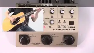 VE-8 Quick Start Chapter 3: Adding Natural Resonance to the Guitar