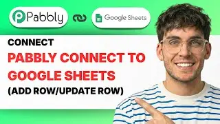 How to Connect Pabbly Connect to Google Sheets (Add Row/Update Row) [2026 Full Guide]