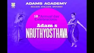 ADAM'S NRUTHYOSTHAVA | 18th Annual day Celebrations| Adams Academy | Kadugodi | Bangalore | India |