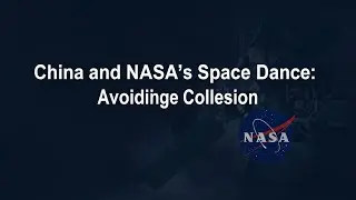 China and NASA's Space Dance: Avoiding Satellite Collision!