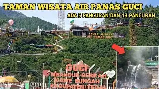 TAMAN WISATA AIR PANAS GUCI TEGAL DENGAN LIMA DAN TIGA BELAS (13) PANCURAN ‼️