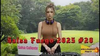 🔥Salsa Fuego 2025 #28🔥 - La Mejor M&uacute;sica y Salsa Para Empezar la Fiesta