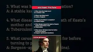John Keats - 5 Must Know Questions and Facts - English Literature Quiz - Biography and Works
