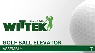 Wittek Golf Ball Elevator - Assembly