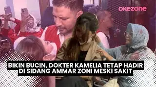 Bikin Bucin, Dokter Kamelia Tetap Hadir di Sidang Ammar Zoni meski Sakit