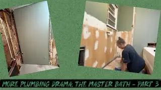 More Plumbing Drama: The Master Bath - Part 3
