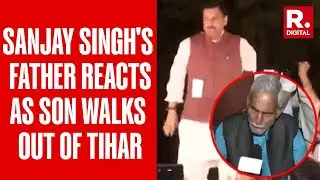 Sanjay Singh's Father Reacts After AAP Leader Walks Out Of Jail | Video