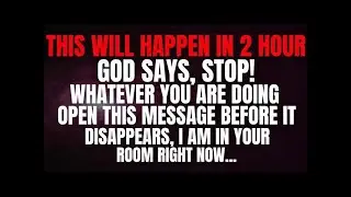 God Says,  STOP Whatever You Are Doing ｜ God Message Today