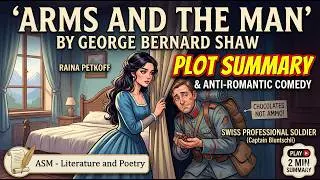 PLOT SUMMARY of Arms and the Man by George Bernard Shaw
