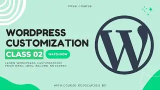 WordPress Customization FREE Course | Class 02 | Free Elementor Tutorial | FREE WordPress in Bangla