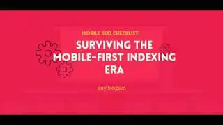 Mobile Seo Checklist: Surviving the Mobile first Indexing Era