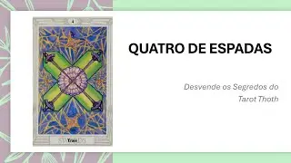 ✨⚔️ 4 DE ESPADAS &ndash; DESVENDANDO OS MIST&Eacute;RIOS DO TAROT THOTH ⚔️✨