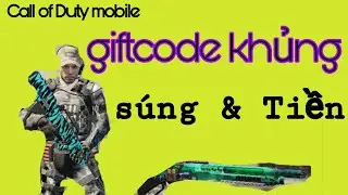 [ Call of Duty mobile] &bull;Sự Kiện Giftcode khủng 1-5 &bull; nhận code n&agrave;o ae