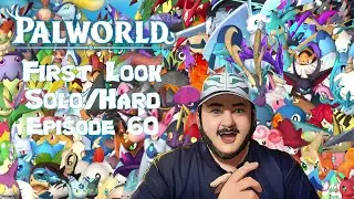 Palworld - First Look Solo/Hard -- Episode 60