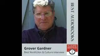 Interview with Grover Gardner: Best Nonfiction & Culture Audiobooks 2025
